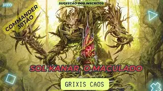 Commander 30 Reais Grixis Chaos Sol'Kanar