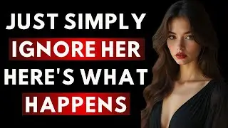 Why Ignoring a Woman Unlocks True Stoic Power  Stoicism & Relationship Psychology