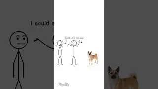 bro am so hungry i could eat a dog