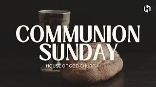 House of God - 1.4.26 // Communion Service