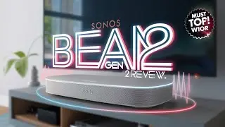5 Sonos Beam Gen 2 Features That Will Change Your Life