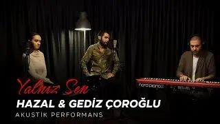 Gediz Çoroğlu ( Yalnız Sen )