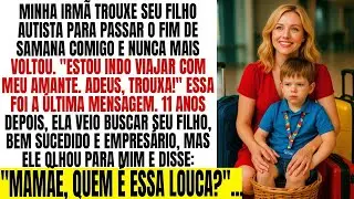 Minha irmã trouxe seu filho autista para passar o fim de semana comigo e voltou 11 anos depois 1