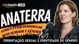 Sexualidade e identidade de gênero | ANATERRA - Falabetão Podcast #03