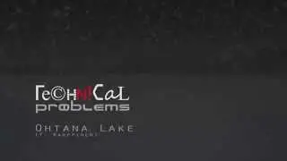Technical Problems - Ohtana Lake