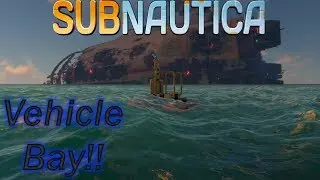 Subnautica S1 Ep.3 Vehicle Bay