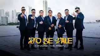 Hermanos Yaip&eacute;n - No Se Vale (Video Oficial)