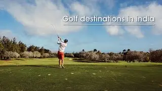 Top 5 places to play Golf in India