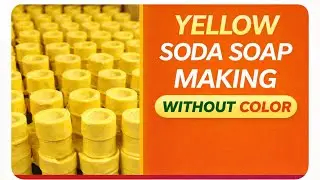  How to Make Yellow Soda Soap | Easy & Profitable Soap Making#soapmaking #Diy