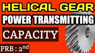 POWER TRANSMITTING CAPACITY FOR HELICAL GEAR | SOLUTION | MACHINE DESIGN | GTU