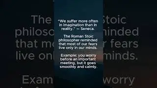 We Suffer More in Imagination Than in Reality | Seneca & Stoicism