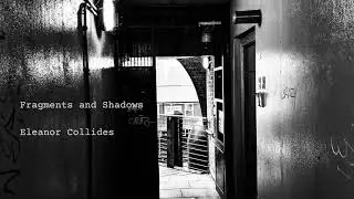 Eleanor Collides - Fragments and Shadows (Official Lyric Video)