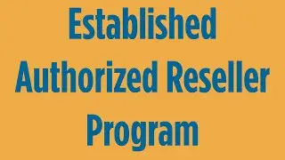 Established Authorized Reseller Program