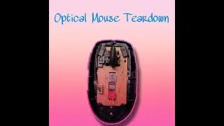 What's Inside Your Optical Mouse | Assignment-5 | DIY Project | Logitech B100 Mouse Teardown