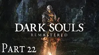 FOUR KINGS - DARK SOULS REMASTERED WALKTHROUGH PART 22