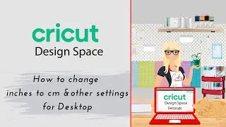Cricut DS Desktop - Inches to cm & other canvas settings