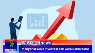 Mengenal Jenis Investasi dan Cara Berinvestasi untuk Pemula