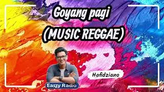 Goyang pagi - Reggae | hafidziano