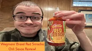 Wegmans' Brand Red Sriracha Chili Sauce Review!