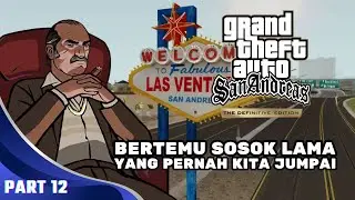 Lanjut Tamatin Game Ini di Libur Panjang | GTA San Andreas Definitive Edition (Part 12)