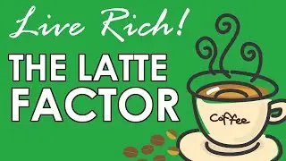 The Latte Factor - Summary