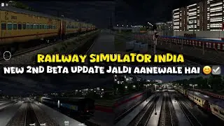 Railway Simulator India | New 2nd Beta Update Jaldi Aanewale Hai 😊🔥