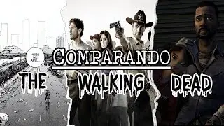 Comparando: The Walking Dead 🧟 (Comic, Serie y Videojuego)