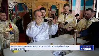 Biserica Parohiei Urechești 2 ocrotită de Sfinții &Icirc;mpărați a fost sfințită