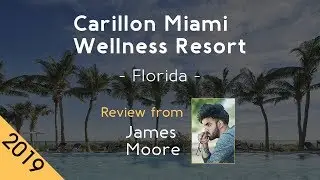 Carillon Miami Wellness Resort 5⋆ Review 2019