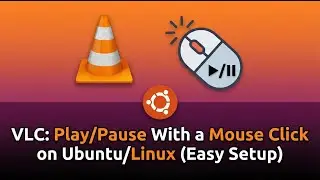 VLC: Play/Pause With a Mouse Click on Ubuntu/Linux (Easy Setup)