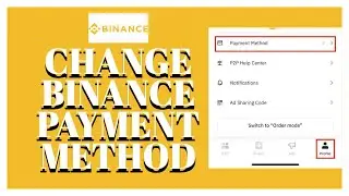 How To Change Binance Payment Method 2022?