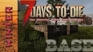 BASE | 7 Days To Die Walkthrough | The Survival Horde Crafting Game | Alpha 15