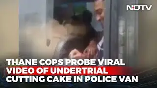 Thane Cops Probe Viral Video Of Undertrial Cutting Cake In Police Van