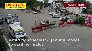 Amid tight security, Jammu moves toward normalcy