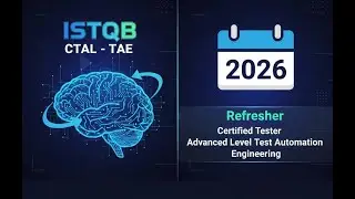 ISTQB CTAL -TAE Refresher | Certified Tester Advanced Level Test Automation Engineering | 2026