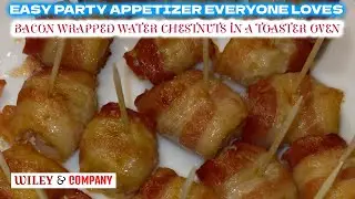 Bacon Wrapped Water Chestnuts In the Toaster Oven