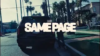 Lad&eacute; - Same Page (Official Music Video)