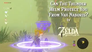 Can the Thunder Helm Protect You Against Vah Naboris in The Legend of Zelda Breath of the Wild?