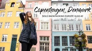 SOLO BACKPACKING EUROPE | Copenhagen, Denmark (2018)