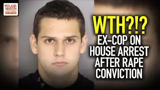 WTH?!? Ex-Cop On House After Rape Conviction. Judge Says Victim Didn't Suffer 'Psychological Injury'