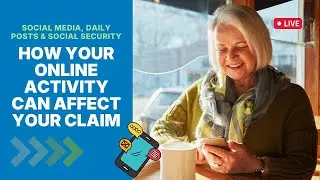 Social Media, Daily Posts & Social Security&mdash;How Your Online Activity Can Affect Your Claim