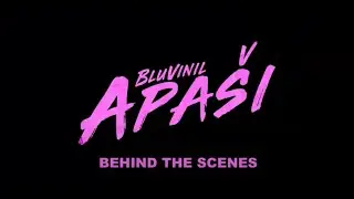 BluVinil - Apa&scaron;i [Behind the scenes]