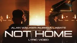 Alan Walker - Not Home (Official Lyric Video)