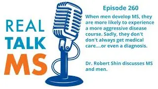 Episode 260: MS and Men with Dr. Robert Shin