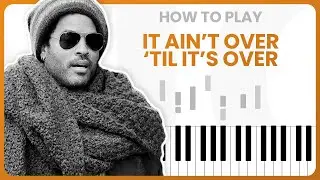 It Ain't Over 'Til It's Over (Lenny Kravitz) - PIANO TUTORIAL (Part 1)
