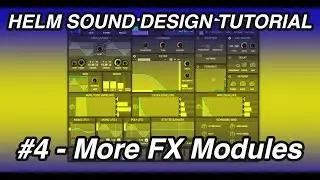 Helm Synthesizer - A Complete Guide | #4 More FX Modules
