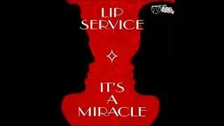 Lip Service - It's A Miracle (Radio Edit)