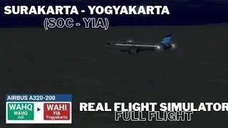 Real Flight Simulator (RFS) FULL FLIGHT from Surakarta (SOC) to Yogyakarta (YIA) Garuda IDN A320-200