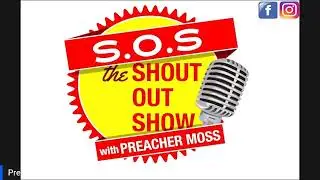 The ShOUT Out Show with Preacher Moss Ep. 338 