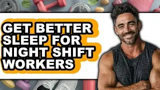 How to Get Better Sleep for Night Shift Workers (only Way)
